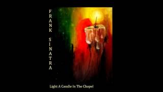 Watch Frank Sinatra Light A Candle In The Chapel video