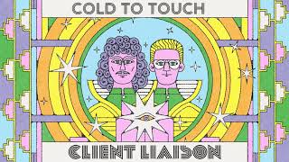Watch Client Liaison Cold To Touch feat Glades video