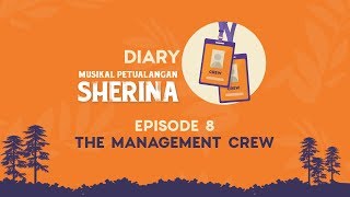 Diary Re-run Musikal Petualangan Sherina: #8 - The Management Crew