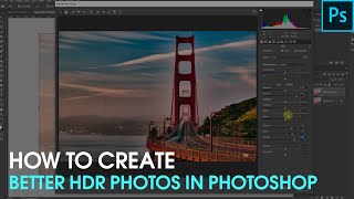 How To Create Better Hdr Photos In Ps