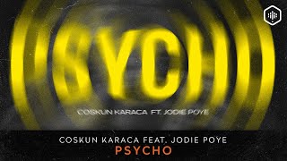 Coskun Karaca Ft. Jodie Poye - Psycho (Time Lab 027)