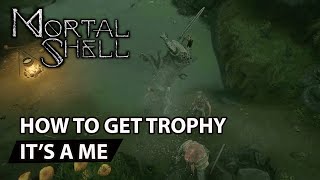 Mortal Shell - Its A Me Trophy Guide