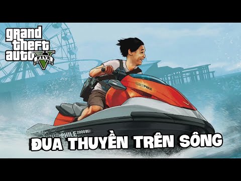 (GTA V) Cặp bài trùng Rắn Lươn và Môn thể thao đua thuyền trên sông.