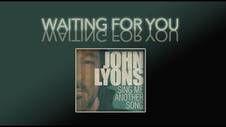 Watch John Lyons Waiting For You video