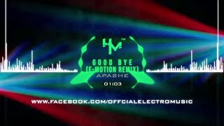 Apashe - Good Bye (E-Motion Remix)