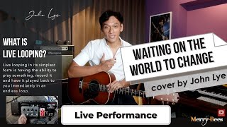 John Mayer Waiting on a World To Change (Live Looping version by John Lye)