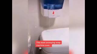 The Most Annoying Soap Machine Ever...