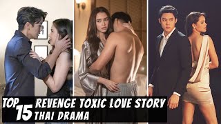 [Top 15] Toxic Revenge Love Story Thai Lakorn | Thai Drama
