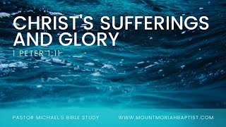 Bible Study: 1 Peter 1:11 | Christ's Sufferings & Glory| Nov 11, 2020 | Pastor Michael Shafran