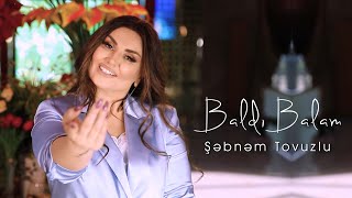 Şəbnəm Tovuzlu - Baldı Balam (Official Video)