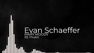 Evan Schaeffer - Mary Moody