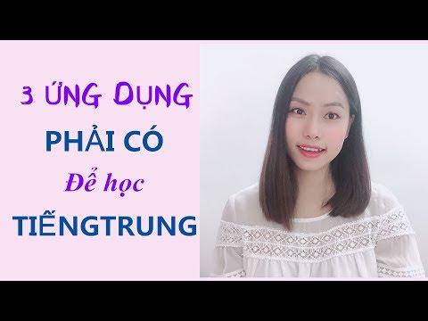 3 Ứng dụng phải có để học Tiếng Trung Quốc