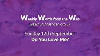 WWW - Weekly Words from the Wes - Do You Love Me? - 12/09