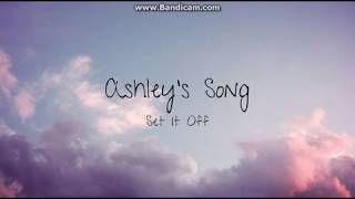 Watch Set It Off Ashleys Song video