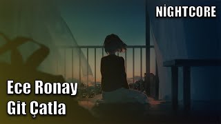 「Nightcore」→ Ece Ronay - Git Çatla
