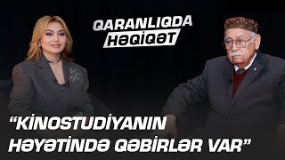 Kinostudiyanın Həyətində Qəbirlər Var - Aydın Kazımzadə - Qaranliqda Həqi̇qət