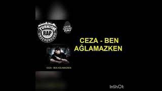 Ceza/BEN AĞLAMAZKEN (1 Saatlik Versiyon)