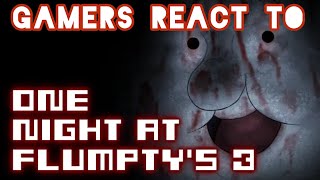 Gamers React To The Added Cameras - One Night At Flumptys 3