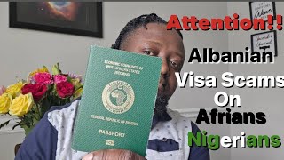 Beware Of The Albanian Visa Scams On Africans Nigerian, Ghanaians, And Other West Africans.