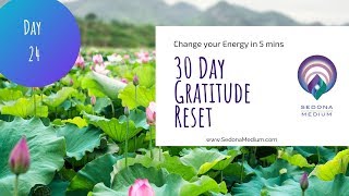 30 Day Gratitude Reset - Day 24