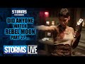 Did Anyone See Rebel Moon Part 2?... - STORMS LIVE