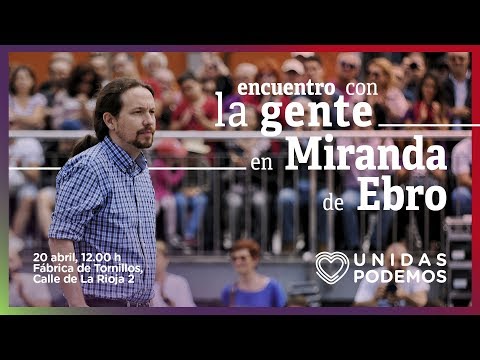 Encuentro de Pablo Iglesias con la gente en Miranda de Ebro