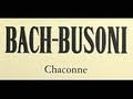 J. S. Bach - F. Busoni, CHACONNE from the Partita II for Solo Violin, BWV 1004 [by Vadim Chaimovich]