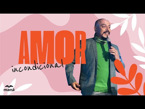 Amor incondicional - Pastor Henry Zúñiga