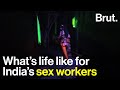 What’s life like for India’s sex workers?