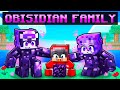 Adopted by an OBSIDIAN Family in Minecraft!