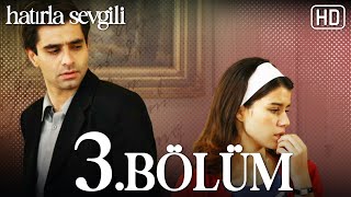 Hatırla Sevgili 3. Bölüm Hd