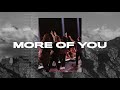 More Of You Video preview