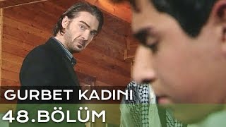 Gurbet Kadını 48. Bölüm