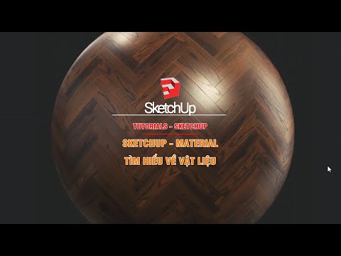 Tìm hiểu về vật liệu cơ bản trong Sketchup 2020