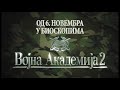 Film Vojna Akademija 2 U Bioskopima Od 6 Novembra Spot ...