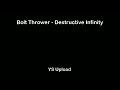 Bolt Thrower - Destructive Infinity