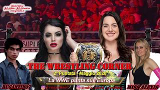 The Wrestling Corner View - La WWE punta sull'Europa - 2ª Puntata Maggio 2020