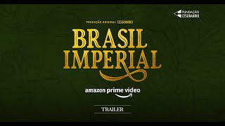 Brasil Imperial - Nova série - Trailer Oficial