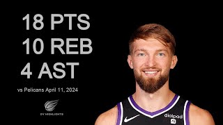 Domantas Sabonis Vs Pelicans 18 Pts 10 Reb 4 Ast April 11, 2024
