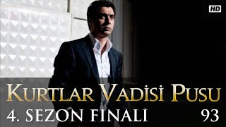 Kurtlar Vadisi Pusu 93. Bölüm - Sezon Finali (Star TV)