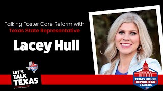 Let's Talk Texas - #006 - State Rep. Lacey Hull