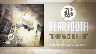 Watch Beartooth Ignorance Is Bliss video