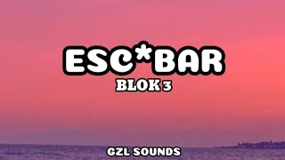 Blok 3 - Escbar Sözleri Lyrics Video