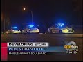 Pedestrian hit and killed on Airport Blvd.