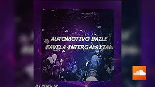 AUTOMOTIVO BAILE FAVELA INTERGALAXIAL - DJ PENGLIN (Slowed + Reverb)