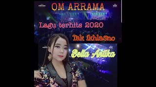 Ini Baru Lagu Terhits 2020 Tak Ikhlasno - Bella Antika - Om Arrama