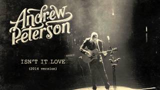 Watch Andrew Peterson Isnt It Love video