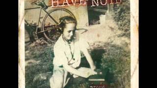 Watch Have Nots Anywhere But Here video