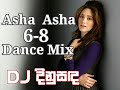 Asha Asha 6-8 Dance Mix - DJ DinuSanda ( DJ දිනුසඳ )
