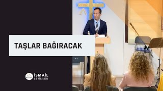 Taşlar Bağıracak - İsmail Serinken